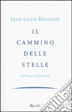 Il cammino delle stelle. Colloqui spirituali libro