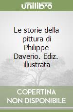 Le storie della pittura di Philippe Daverio. Ediz. illustrata libro