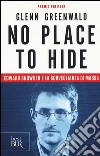 No place to hide. Edward Snowden e la sorveglianza di massa libro