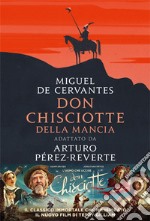 Don Chisciotte della Mancia. Adattato da Arturo Pérez-Reverte libro