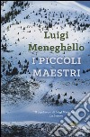 I piccoli maestri libro di Meneghello Luigi