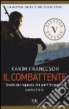 Il combattente. Storia dell'italiano che ha difeso Kobane dall'Isis libro