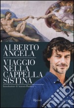 Viaggio nella cappella Sistina. Ediz. illustrata