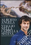 Viaggio nella cappella Sistina. Ediz. illustrata libro