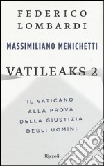 Vatileaks 2. Il Vaticano alla prova della giustizia degli uomini