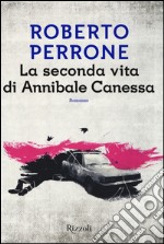 La seconda vita di Annibale Canessa libro