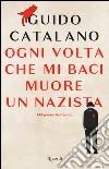 Ogni volta che mi baci muore un nazista libro