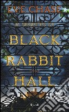 Il segreto di Black Rabbit Hall libro di Chase Eve