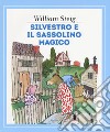 Silvestro e il sassolino magico. Ediz. a colori libro di Steig William