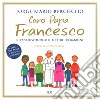 Caro papa Francesco. Il papa risponde alle lettere dei bambini libro