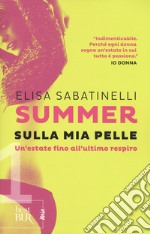 Sulla mia pelle. Summer. Vol. 1 libro