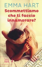 Scommettiamo che ti faccio innamorare? libro