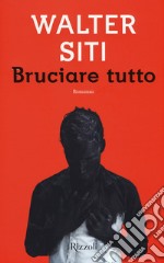 Bruciare tutto libro