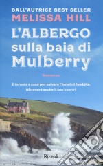 L'albergo sulla baia di Mulberry libro