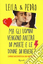 Ma gli uomini vengono ancora da Marte e le donne da Venere?