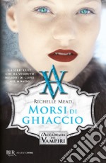 Morsi di ghiaccio. L'accademia dei vampiri. Vol. 2 libro