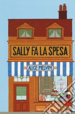 Sally fa la spesa. Ediz. a colori libro