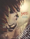 Yeti. Ediz. a colori libro