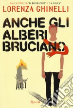 Anche gli alberi bruciano libro