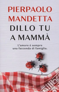 Dillo tu a mammà libro