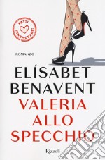 Valeria allo specchio. Fatti innamorare! libro