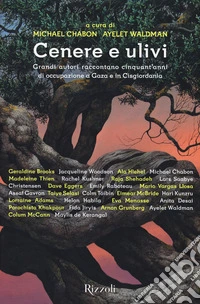 Un regno di cenere e ulivi. 26 scrittori raccontano l'occupazione della Palestina libro