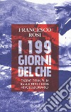 I 199 giorni del Che. Diario di un film sulle tracce del rivoluzionario libro