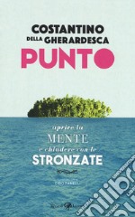 Punto. Aprire la mente e chiudere con le stronzate libro