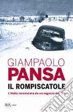 Il rompiscatole. L'Italia raccontata da un ragazzo del '35