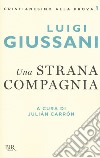 Una strana compagnia libro di Giussani Luigi Carrón J. (cur.)