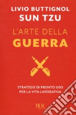 Sun Tzu. L'arte della guerra. Strategie di pronto uso per la vita lavorativa libro