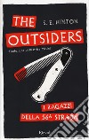 The Outsiders. I ragazzi della 56ª strada libro