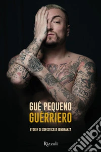 Guérriero. Storie di sofisticata ignoranza