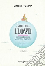 In viaggio con Lloyd. Un'avventura in compagnia di un maggiordomo immaginario libro