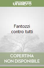 Fantozzi contro tutti libro