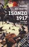 Isonzo 1917 libro di Silvestri Mario