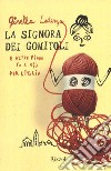 La signora dei gomitoli e altre fiabe su e giù per l'Italia libro di Laterza Gisella