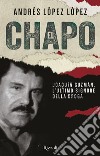 El Chapo. Joaquin Guzmán, l'ultimo signore della droga libro