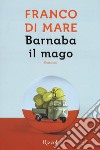 Barnaba il mago libro di Di Mare Franco