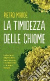 La timidezza delle chiome libro