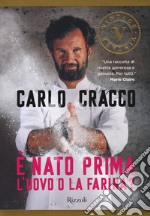 È nato prima l'uovo o la farina? 60 nuove ricette per raccontare, con le parole e con i piatti, 11 ingredienti della cucina italiana libro