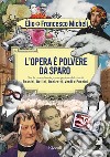 L'opera è polvere da sparo libro