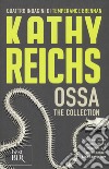 Ossa. The collection libro