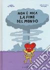 Non è mica la fine del mondo libro