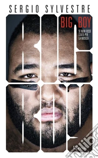 Big boy. Se non fosse stato per la musica libro