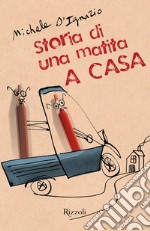 A casa. Storia di una matita. Ediz. illustrata libro