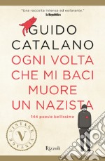 Ogni volta che mi baci muore un nazista libro