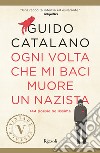 Ogni volta che mi baci muore un nazista libro