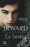 La bestia. La confraternita del pugnale nero. Vol. 14 libro di Ward J. R.