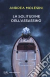 La solitudine dell'assassino libro